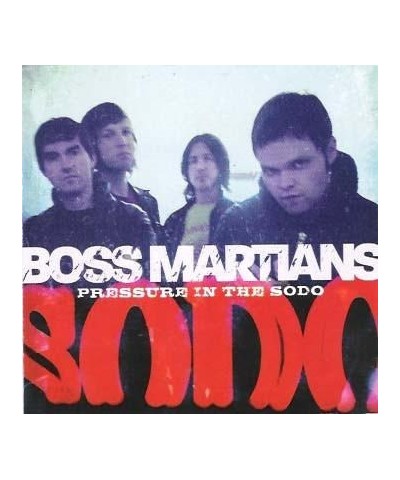 Boss Martians PRESSURE IN THE SODO CD $6.55 CD