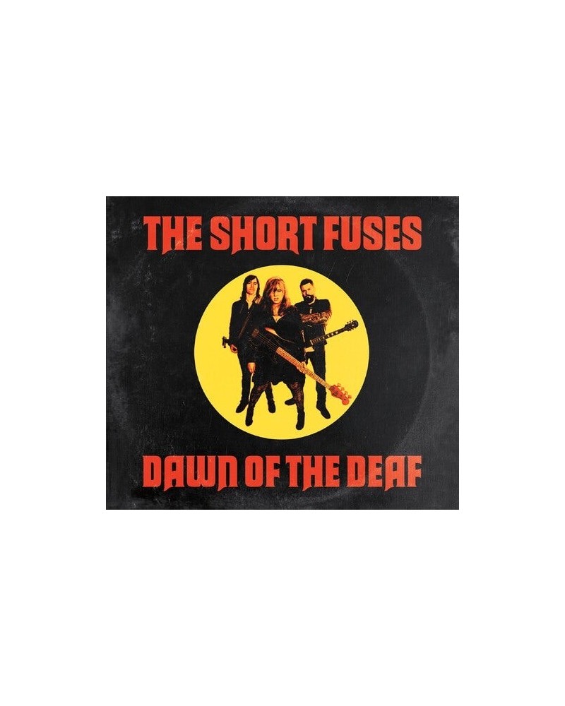 The Short Fuses DAWN OF THE DEAF CD $4.75 CD