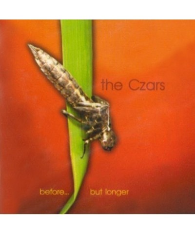 The Czars BEFORE BUT LONGER CD $6.83 CD