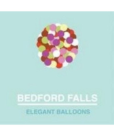 Bedford Falls Elegant Balloons Vinyl Record $7.95 Vinyl