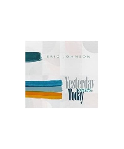 Eric Johnson YESTERDAY MEETS TODAY CD $5.44 CD