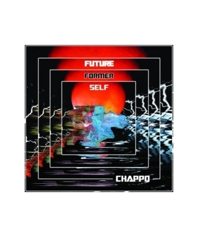 CHAPPO FUTURE FORMER SELF CD $5.45 CD