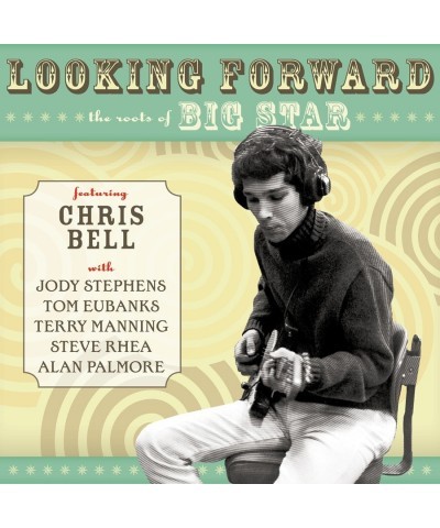 Chris Bell LOOKING FORWARD: THE ROOTS OF BIG STAR CD $8.22 CD