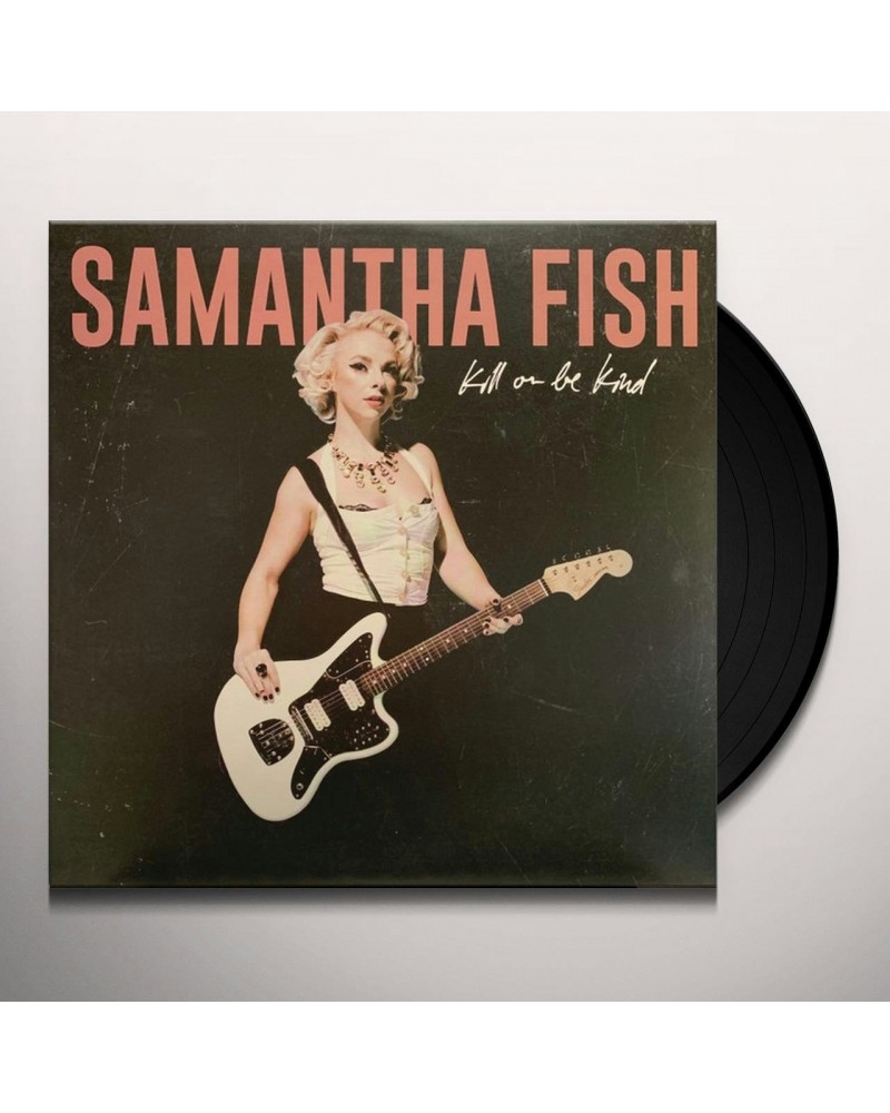 Samantha Fish Kill Or Be Kind Vinyl Record $7.13 Vinyl