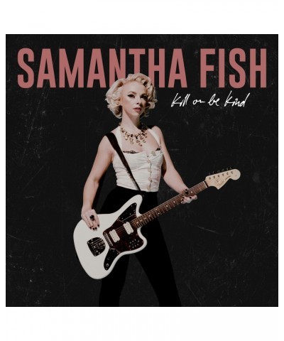 Samantha Fish Kill Or Be Kind Vinyl Record $7.13 Vinyl