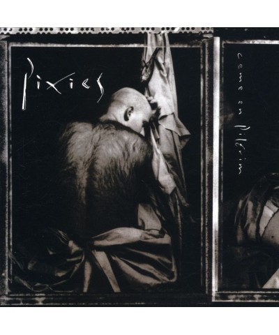 Pixies COME ON PILGRIM CD $5.40 CD