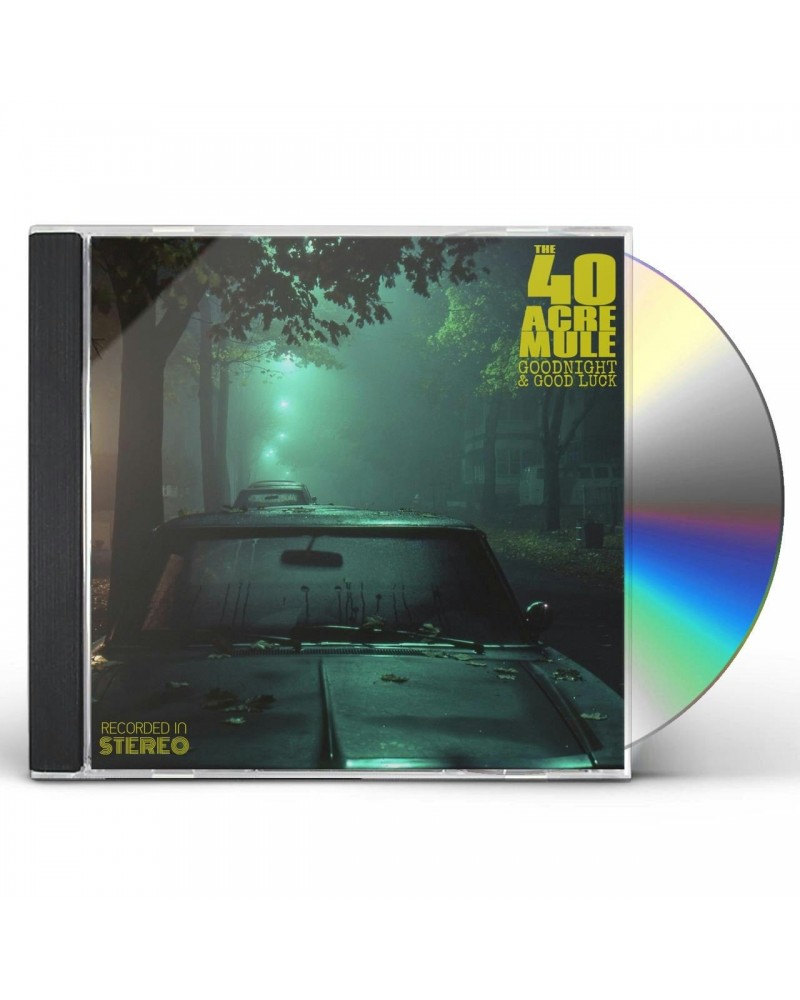 The 40 Acre Mule GOODNIGHT & GOOD LUCK CD $6.00 CD