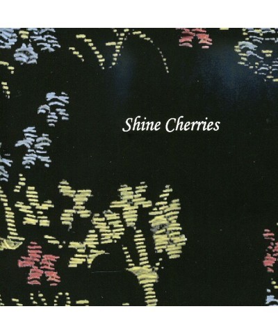 Shine Cherries CD $6.20 CD