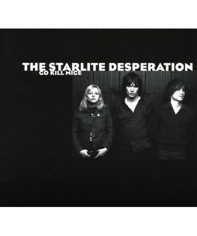 Starlite Desperation GO KILL MICE CD $5.10 CD