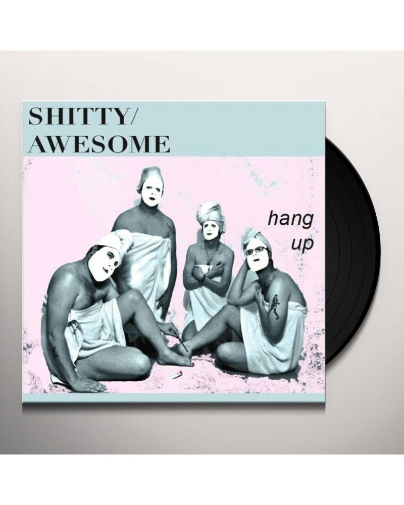 Shitty/Awesome HANG UP Vinyl Record $4.07 Vinyl