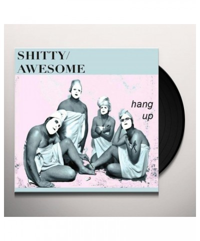 Shitty/Awesome HANG UP Vinyl Record $4.07 Vinyl