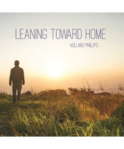 Holland Phillips LEANING TOWARD HOME CD $4.47 CD