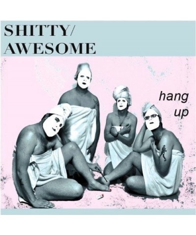 Shitty/Awesome HANG UP Vinyl Record $4.07 Vinyl