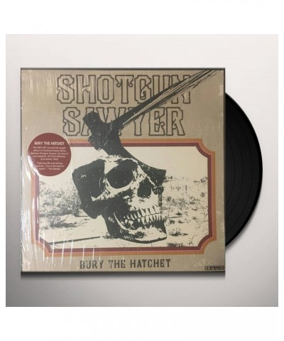 Shotgun Sawyer Bury The Hatchet Vinyl Record $9.10 Vinyl