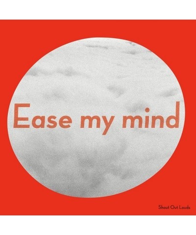 Shout Out Louds Ease My Mind Vinyl Record $9.89 Vinyl