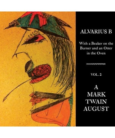 Alvarius B. With a Beaker on the Burner and an Otter in the Oven - Vol. 2 A Mark Twain August' Vinyl LP Vinyl Record $10.66 V...