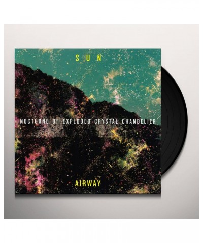 Sun Airway Nocturne Of Exploded Crystal Chandelier Vinyl Record $8.24 Vinyl