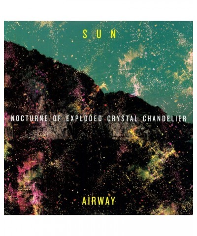 Sun Airway Nocturne Of Exploded Crystal Chandelier Vinyl Record $8.24 Vinyl