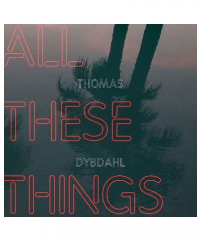 Thomas Dybdahl All These Things Vinyl Record $9.63 Vinyl