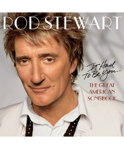 Rod Stewart IT HAD TO BE YOU: GREAT AMERICAN SONGBOOK CD $5.22 CD