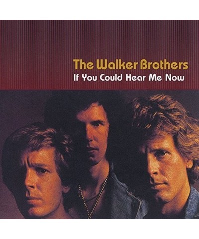 The Walker Brothers IF YOU COULD HEAR ME NOW CD $6.09 CD