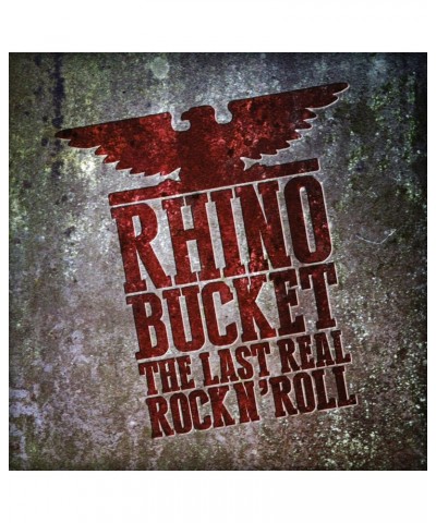 Rhino Bucket LP - The Last Real Rock N'Roll (Vinyl) $21.90 Vinyl