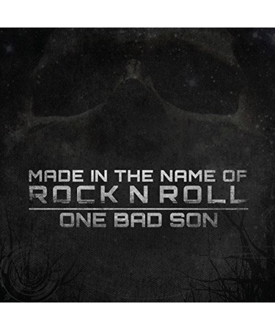 One Bad Son MADE IN THE NAME OF ROCK N ROLL CD $8.19 CD