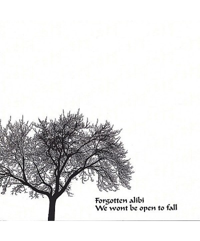 Forgotten Alibi WE WONT BE OPEN TO FALL CD $2.94 CD