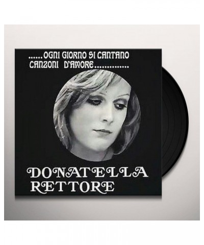 Donatella Rettore Ogni Giorno Si Cantano Canzoni D'Amore Vinyl Record $11.55 Vinyl